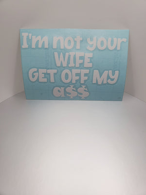 Not Your Wife Decal